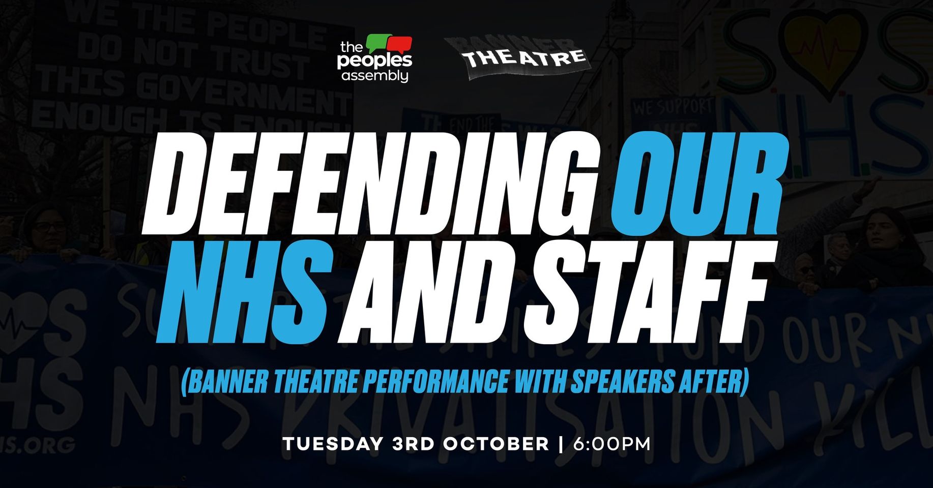 Defending our NHS and staff (Banner Theatre performance with speakers after). Tuesday 3rd Oct 6pm.