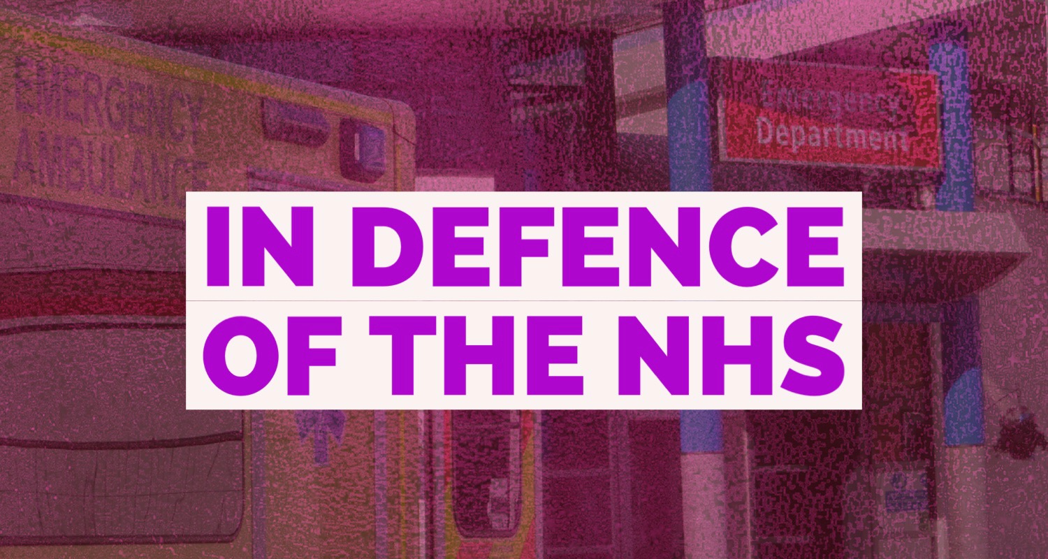 In defence of the NHS Keep Our NHS Public