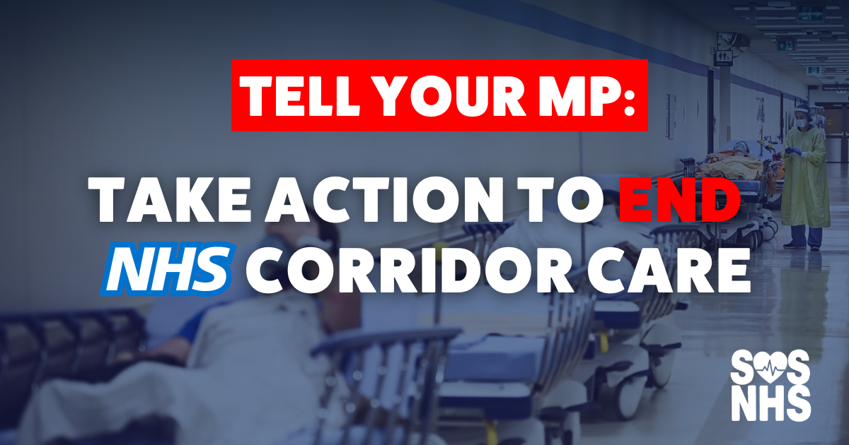 Tell your MP: Take action to end NHS corridor care.